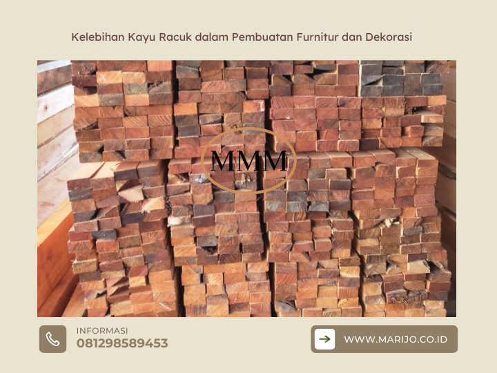 Kelebihan Kayu Racuk dalam Pembuatan Furnitur dan Dekorasi