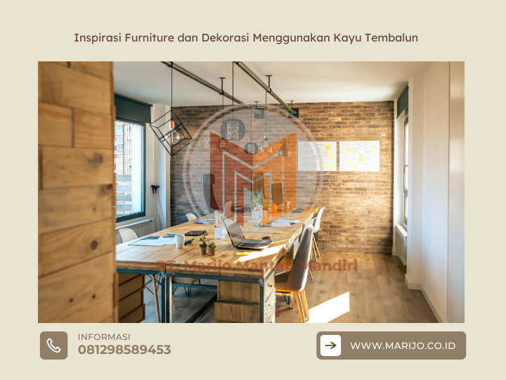 Inspirasi Furniture dan Dekorasi Menggunakan Kayu Tembalun