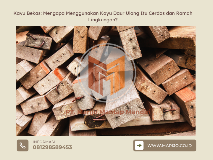 Kayu Bekas Mengapa Menggunakan Kayu Daur Ulang Itu Cerdas dan Ramah Lingkungan