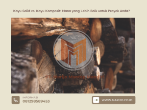 Kayu Solid vs. Kayu Komposit Mana yang Lebih Baik untuk Proyek Anda