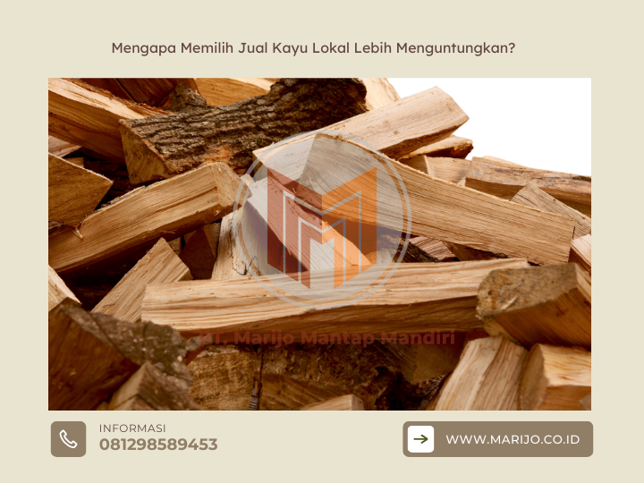 Mengapa Memilih Jual Kayu Lokal Lebih Menguntungkan