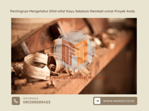 Pentingnya Mengetahui Sifat-sifat Kayu Sebelum Membeli untuk Proyek Anda