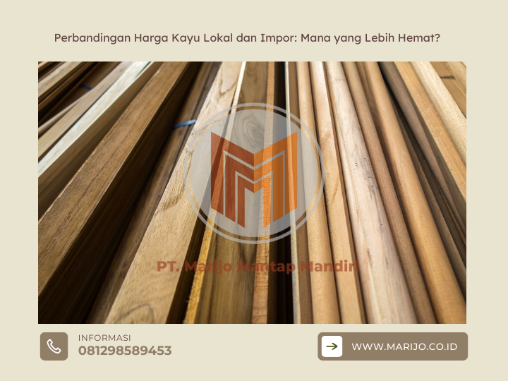 Perbandingan Harga Kayu Lokal dan Impor Mana yang Lebih Hemat