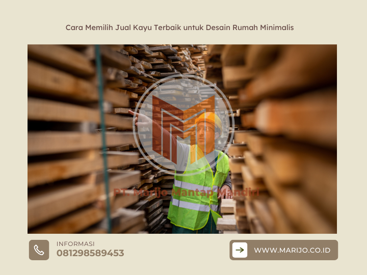 Cara Memilih Jual Kayu Terbaik untuk Desain Rumah Minimalis