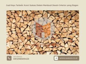 Jual Kayu Terbaik Kunci Sukses Dalam Membuat Desain Interior yang Elegan