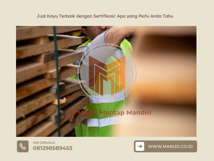 Jual Kayu Terbaik dengan Sertifikasi Apa yang Perlu Anda Tahu