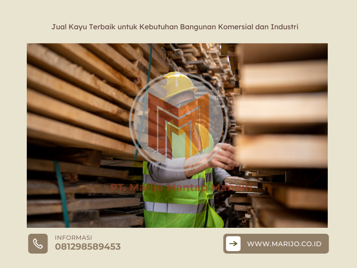 Jual Kayu Terbaik untuk Kebutuhan Bangunan Komersial dan Industri