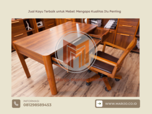 Jual Kayu Terbaik untuk Mebel Mengapa Kualitas Itu Penting