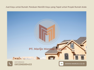 Jual Kayu untuk Rumah Panduan Memilih Kayu yang Tepat untuk Proyek Rumah Anda