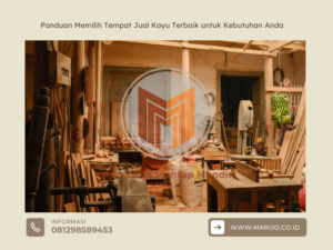 Panduan Memilih Tempat Jual Kayu Terbaik untuk Kebutuhan Anda