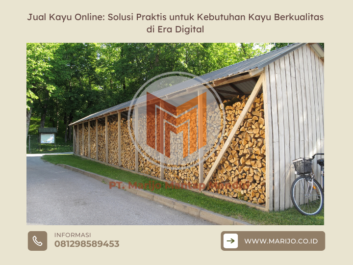 Jual Kayu Online: Solusi Praktis untuk Kebutuhan Kayu Berkualitas di Era Digital