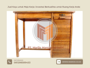 Jual Kayu untuk Meja Kerja Investasi Berkualitas untuk Ruang Kerja Anda